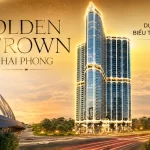 Kiến Tạo Nội Thất Đẳng Cấp Cho Dự Án Golden Crown Hải Phòng
